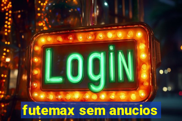 futemax sem anucios